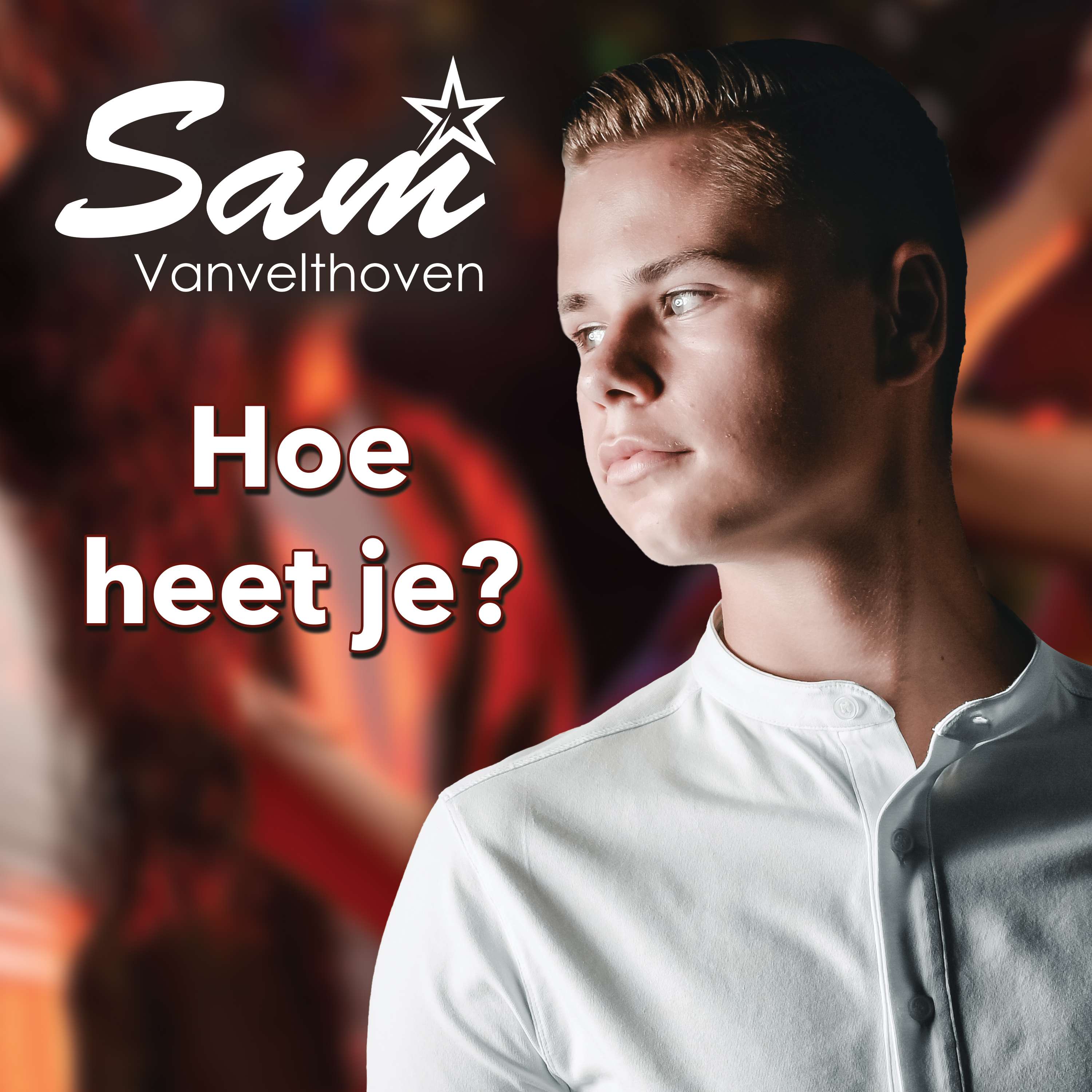 Sam Vanvelthoven Hoe Heet Je COVER 3000 x 3000