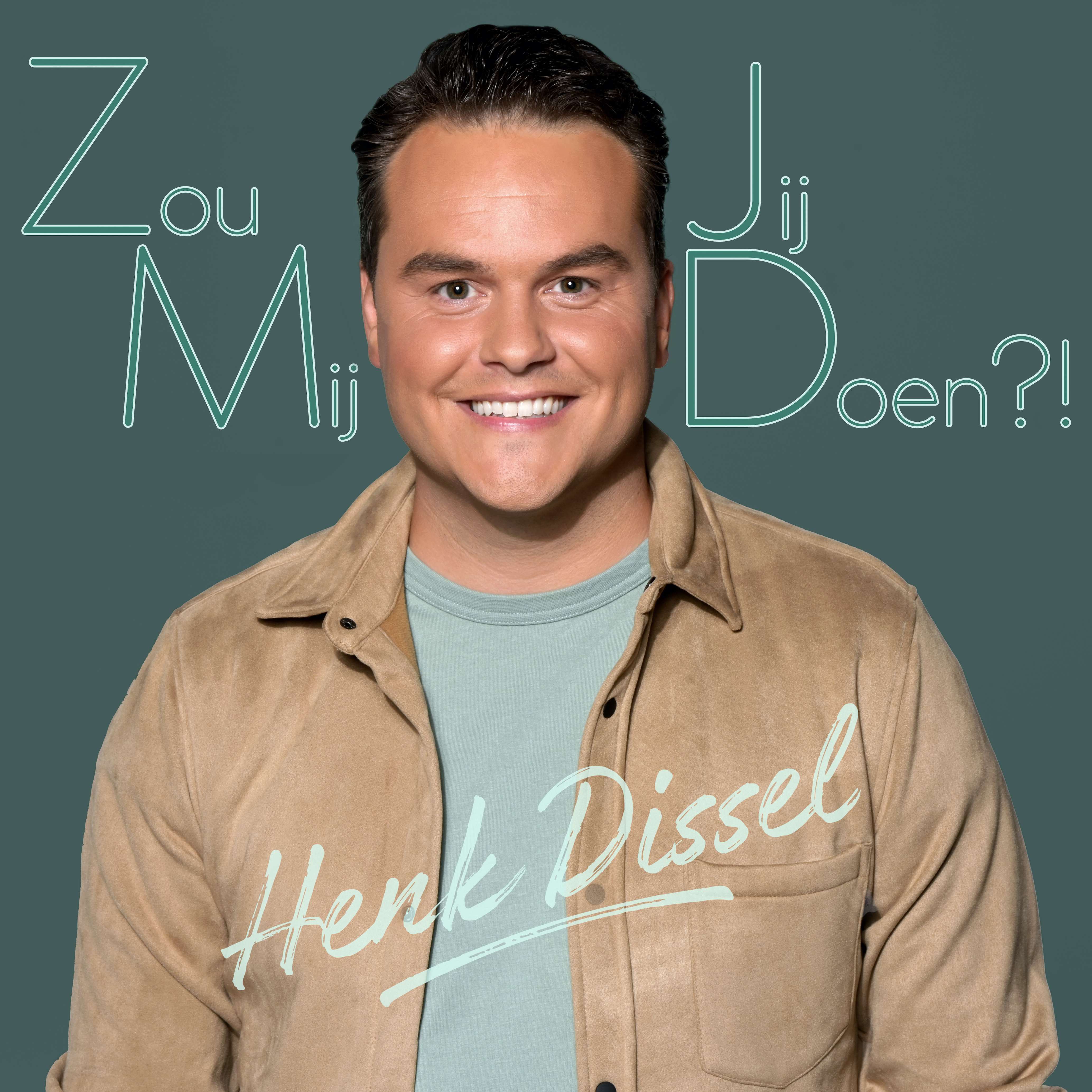 Henk Dissel Zou jij mij Doen